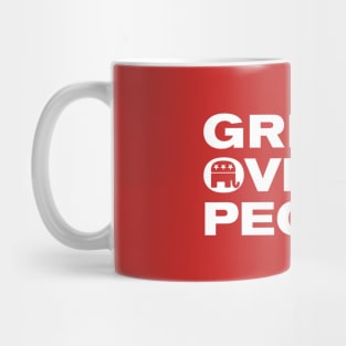 G.O.P = Greed Over People. Mug